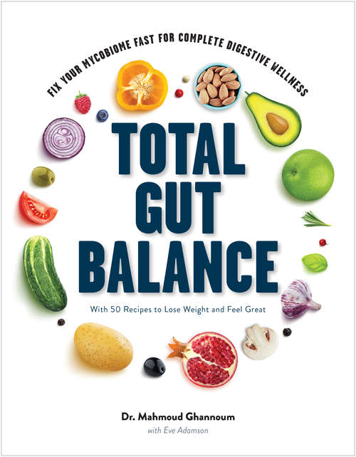 Book cover of Total Gut Balance: Fix Your Mycobiome Fast For Complete Digestive Wellness