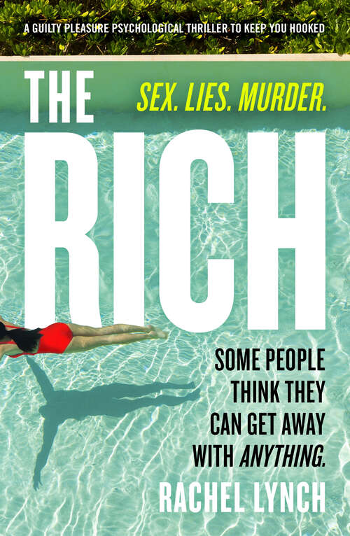 Book cover of The Rich: A guilty pleasure psychological thriller to keep you hooked