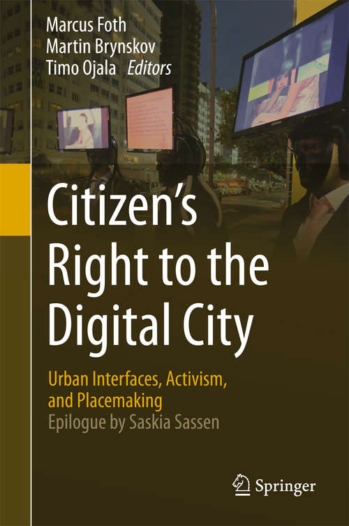 Book cover of Citizen's Right to the Digital City: Urban Interfaces, Activism, and Placemaking