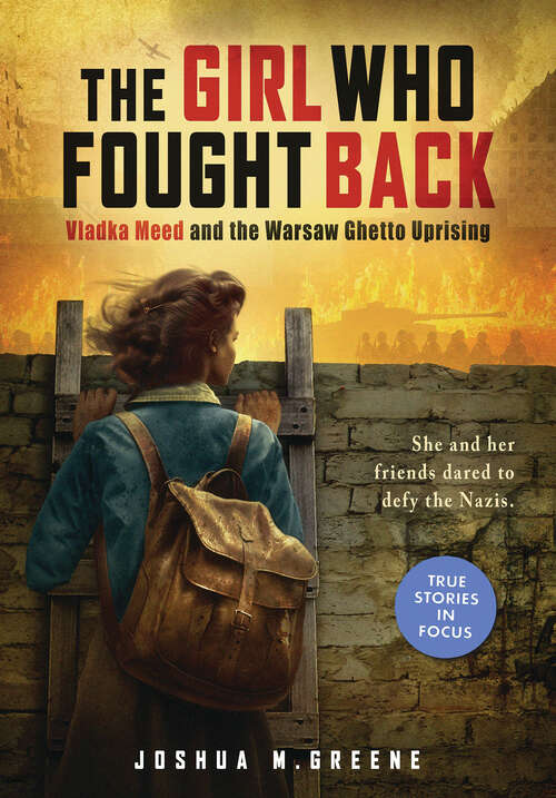 Book cover of The Girl Who Fought Back: Vladka Meed and the Warsaw Ghetto Uprising (Scholastic Focus)