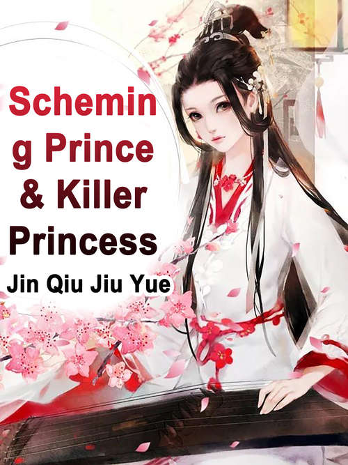Scheming Prince & Killer Princess: Volume 4 (Volume 4 #4)