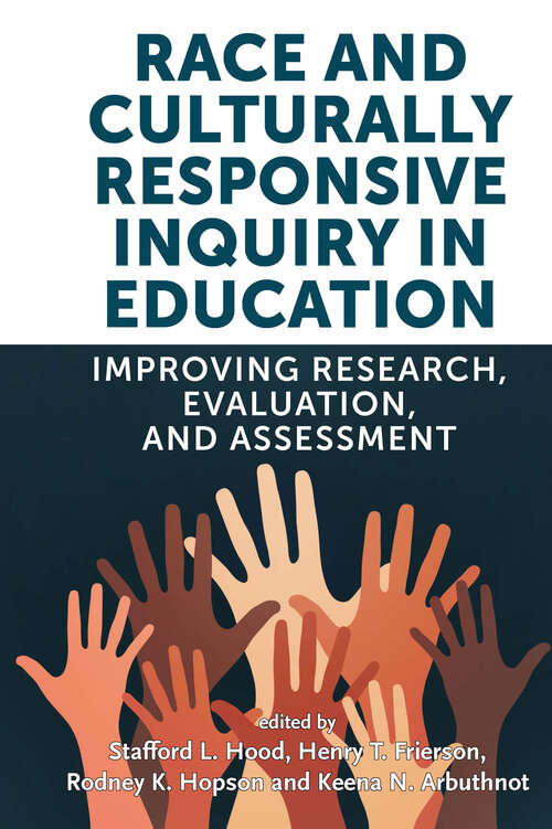Book cover of Race and Culturally Responsive Inquiry in Education: Improving Research, Evaluation, and Assessment (Race and Education)