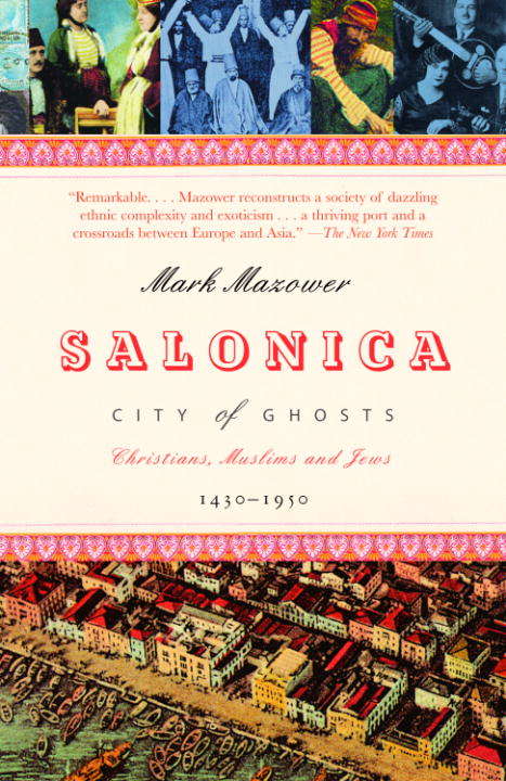 Book cover of Salonica, City of Ghosts: Christians, Muslims and Jews 1430-1950