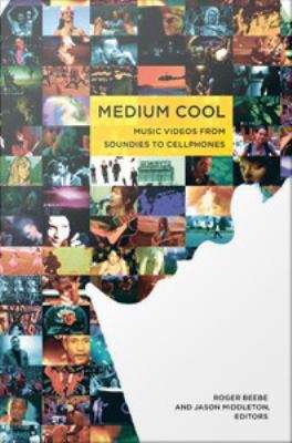 Book cover of Medium Cool: Music Videos from Soundies to Cellphones