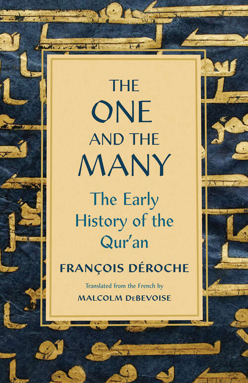 Book cover of The One and the Many: The Early History of the Qur'an
