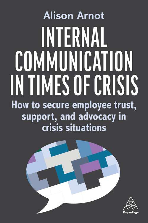 Book cover of Internal Communication in Times of Crisis: How to secure employee trust, support and advocacy in crisis situations (1)