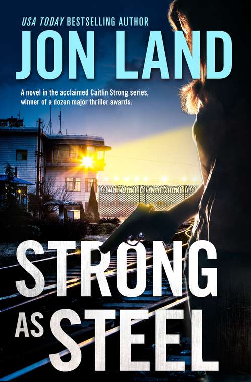 Strong As Steel: A Caitlin Strong Novel (Caitlin Strong Novels #10)