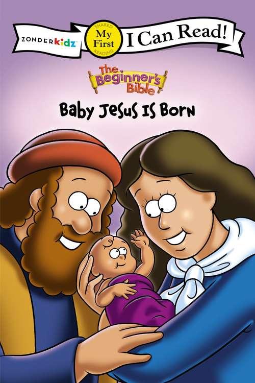 Book cover of The Beginner's Bible Baby Jesus Is Born: My First (I Can Read! / The Beginner's Bible)