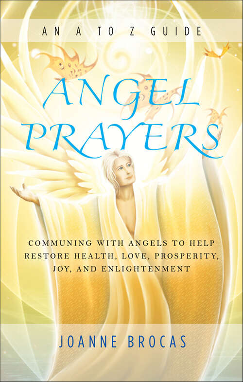Book cover of Angel Prayers: Communing With Angels to Help Restore Health, Love, Prosperity, Joy and Enlightenment