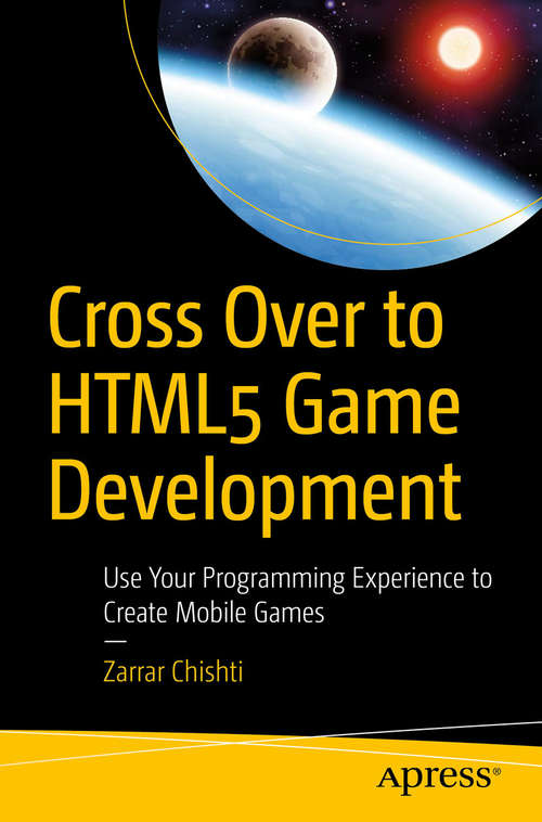 Book cover of Cross Over to HTML5 Game Development: Use Your Programming Experience to Create Mobile Games
