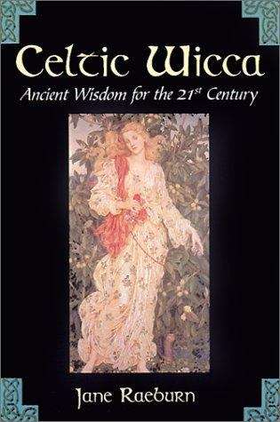Book cover of Celtic Wicca: Ancient Wisdom for the 21st Century