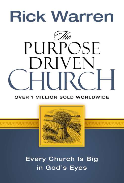 The Purpose Driven Church - International Edition: Growth Without Compromising Your Message and Mission