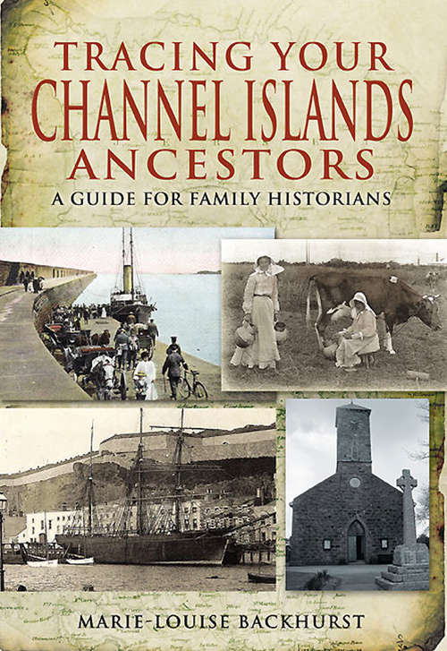 Book cover of Tracing Your Channel Islands Ancestors: A Guide for Family Historians (Tracing Your Ancestors)