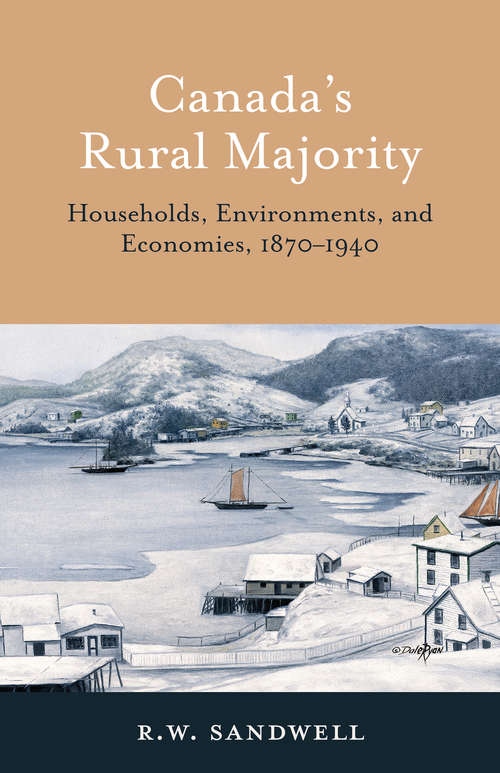 Book cover of Canada's Rural Majority: Households, Environments, and Economies, 1870-1940