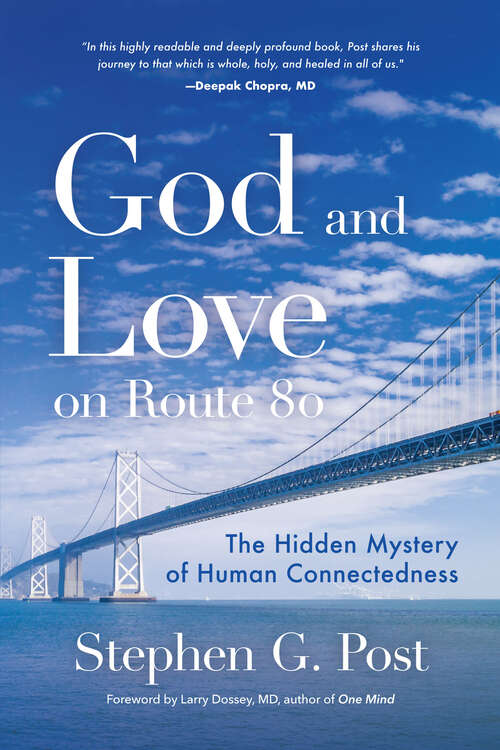 Book cover of God and Love on Route 80: The Hidden Mystery of Human Connectedness