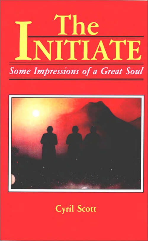 Book cover of The Initiate: Some Impressions of a Great Soul