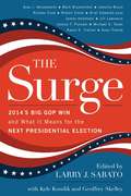 The Surge: The Big 2014 Gop Win and What It Means For the Next Presidential Election