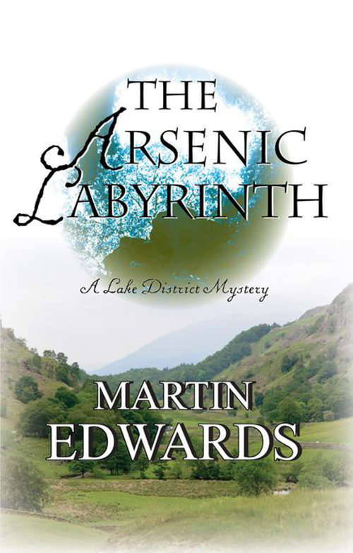 The Arsenic Labyrinth: A Lake District Mystery (Lake District Mysteries #3)
