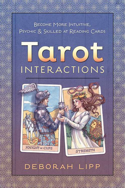 Book cover of Tarot Interactions: Become More Intuitive, Psychic & Skilled at Reading Cards