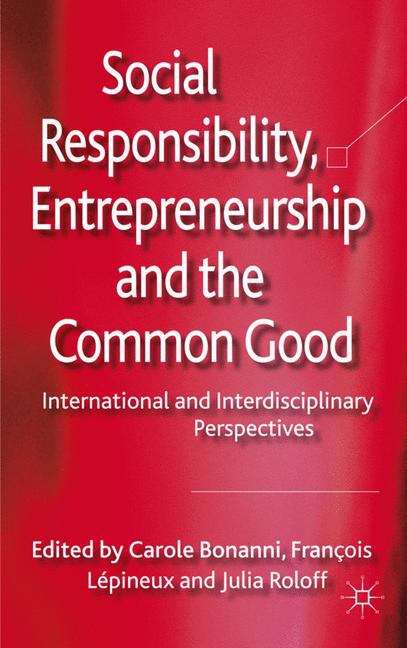 Social Responsibility, Entrepreneurship and the Common Good