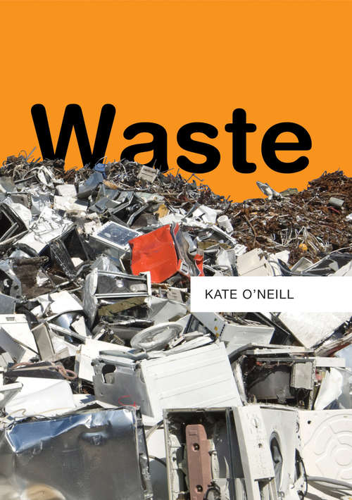 Waste: Building A New Theory Of Environmental Regulation (American And Comparative Environmental Policy Ser.)