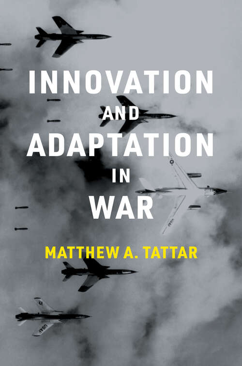 Book cover of Innovation and Adaptation in War (Belfer Center Studies in International Security)