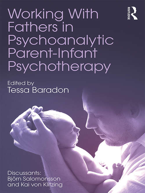 Working With Fathers in Psychoanalytic Parent-Infant Psychotherapy