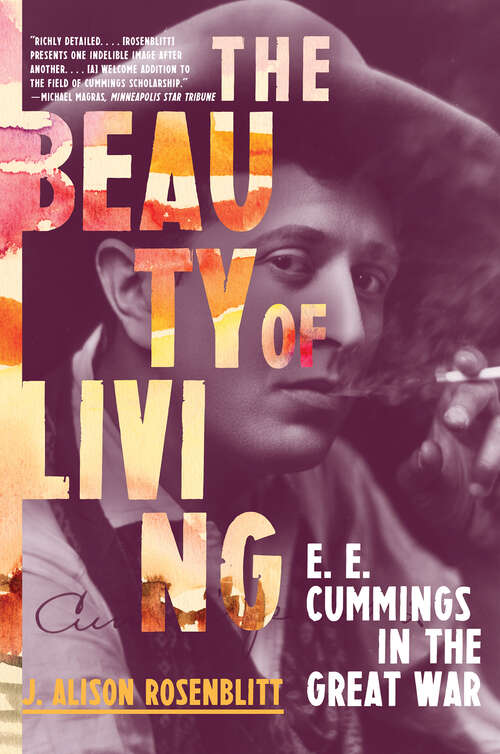 Book cover of The Beauty of Living: E. E. Cummings In The Great War
