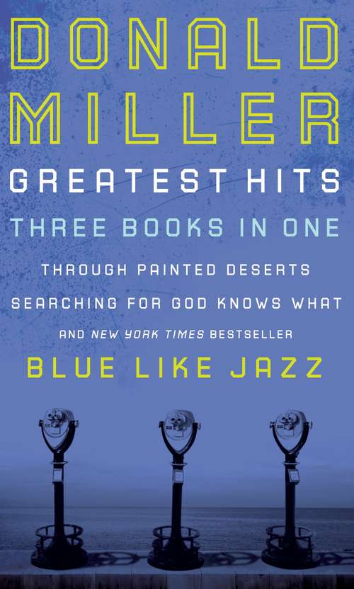 Book cover of Miller 3-in-1: Blue Like Jazz, Through Painted Deserts, Searching for God