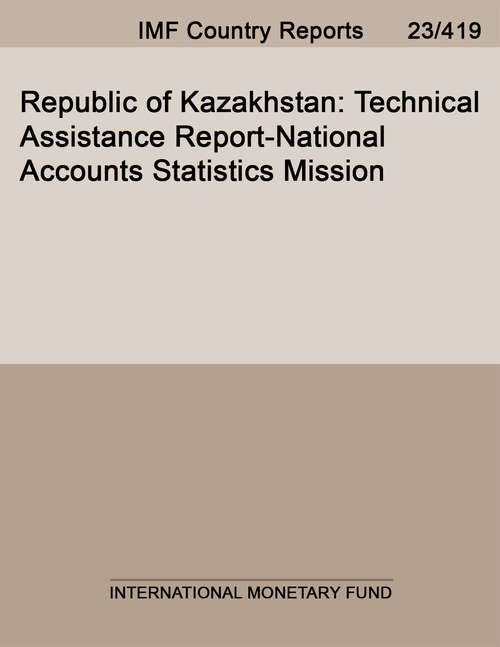 Book cover of Republic of Kazakhstan: Technical Assistance Report-national Accounts Statistics Mission (Imf Staff Country Reports)
