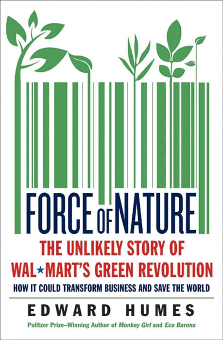 Book cover of Force of NatureThe Unlikely Story of WalMart's Green Revolution