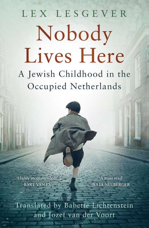 Book cover of Nobody Lives Here: A Jewish Childhood in the Occupied Netherlands