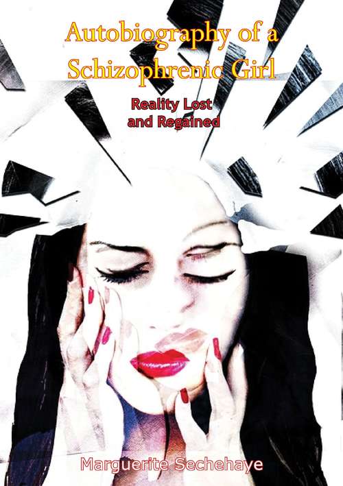 Book cover of Autobiography of a Schizophrenic Girl: Reality Lost and Regained (Signet Ser.)
