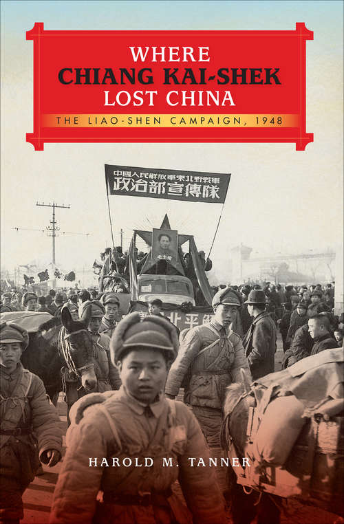Book cover of Where Chiang Kai-shek Lost China: The Liao-Shen Campaign, 1948 (Twentieth-Century Battles)
