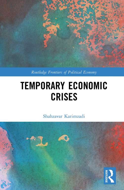 Book cover of Temporary Economic Crises (Routledge Frontiers of Political Economy)
