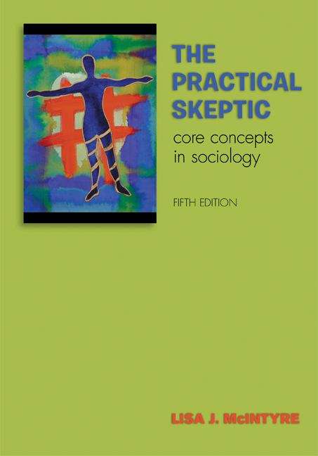 Book cover of The Practical Skeptic: Core Concepts in Sociology (5th Edition)
