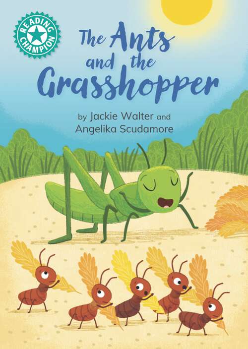Book cover of The Ants and the Grasshopper: Independent reading Turquoise 7 (Reading Champion #548)