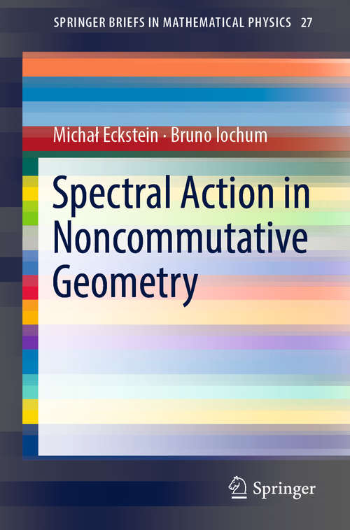 Book cover of Spectral Action in Noncommutative Geometry (SpringerBriefs in Mathematical Physics #27)