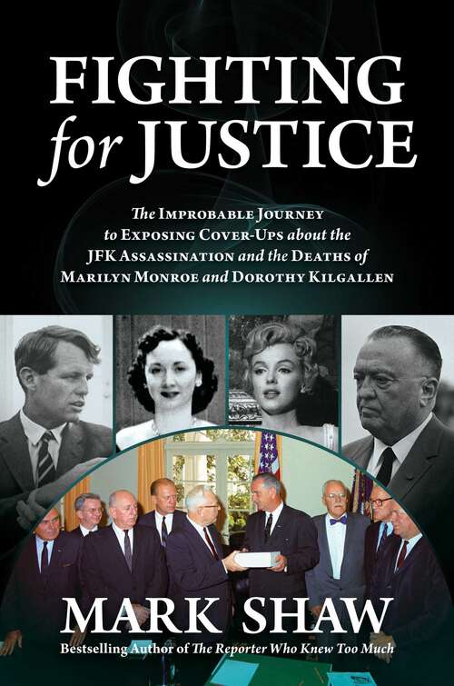 Book cover of Fighting for Justice: The Improbable Journey to Exposing Cover-Ups about the JFK Assassination and  the Deaths of Marilyn Monroe and Dorothy Kilgallen