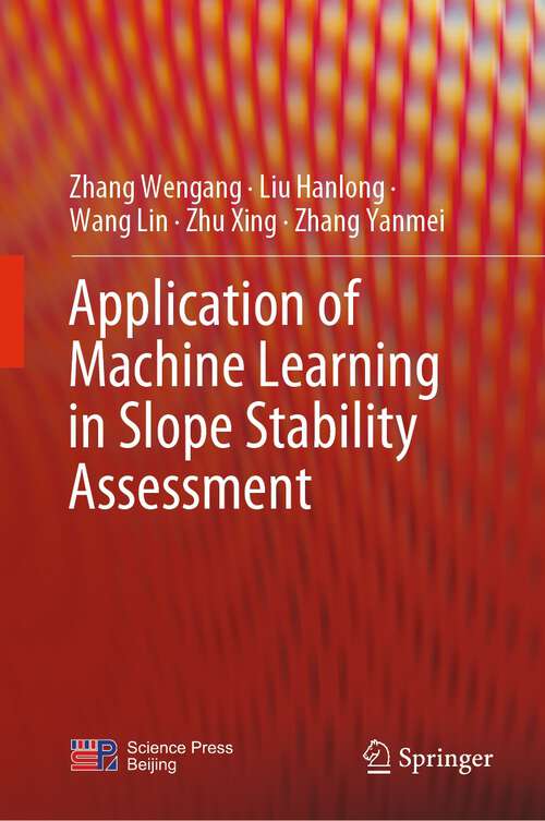 Book cover of Application of Machine Learning in Slope Stability Assessment (1st ed. 2023)