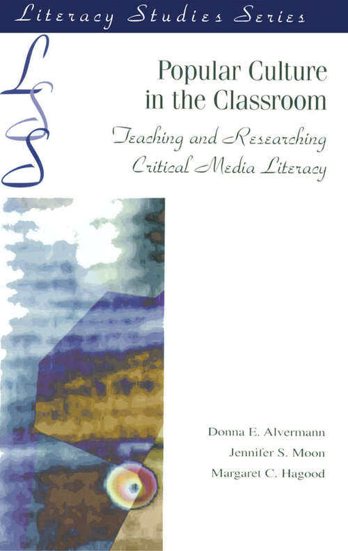 Popular Culture in the Classroom: Teaching and Researching Critical Media Literacy (IRA's Literacy Studies Series)
