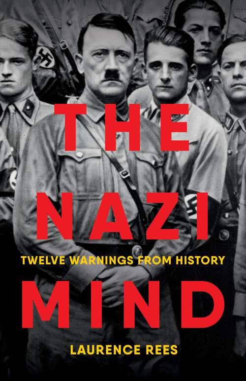 Book cover of The Nazi Mind: Twelve Warnings from History