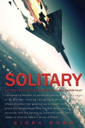 Book cover of Solitary: The Crash, Captivity and Comeback of an Ace Fighter Pilot