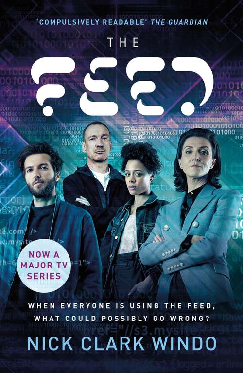 The Feed: A chilling, dystopian page-turner with a twist that will make your head explode