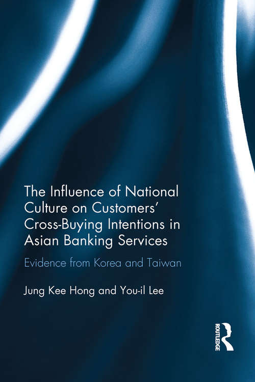 The Influence of National Culture on Customers' Cross-Buying Intentions in Asian Banking Services: Evidence from Korea and Taiwan