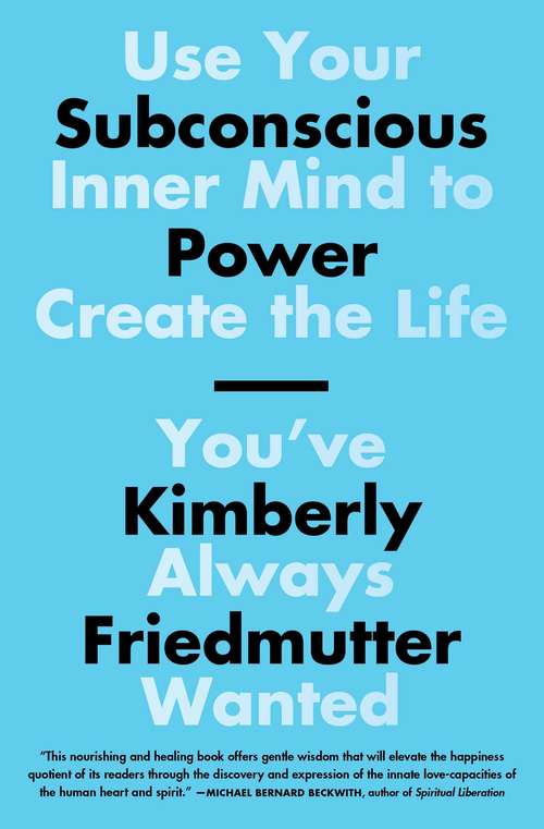 Book cover of Subconscious Power: Use Your Inner Mind to Create the Life You've Always Wanted