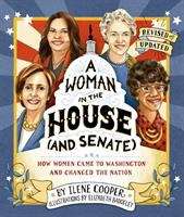 Woman In The House (and Senate): How Women Came To Washington And Changed The Nation