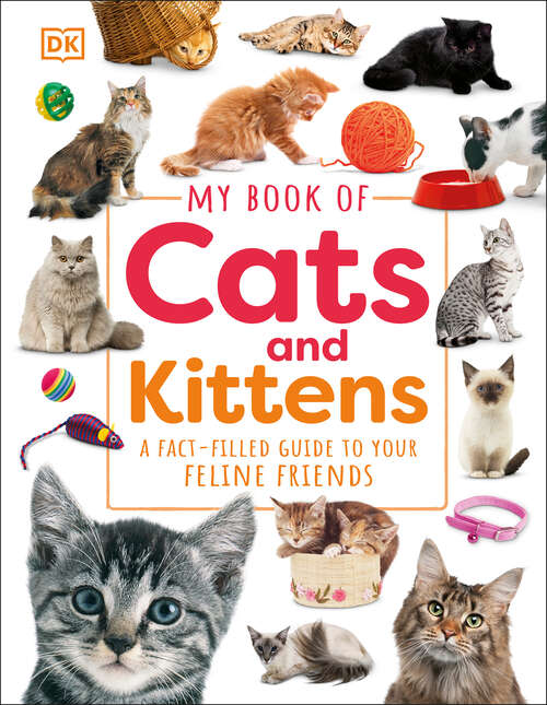 Book cover of My Book of Cats and Kittens: A Fact-Filled Guide to Your Feline Friends (My Book of)