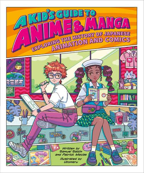 Book cover of A Kid's Guide to Anime & Manga: Exploring the History of Japanese Animation and Comics (A Kid's Fan Guide)
