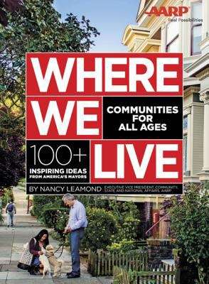 Where We Live: 100+ Inspiring Ideas From America's Mayors